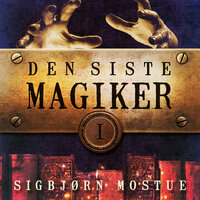 Den siste magiker - Sigbjørn Mostue