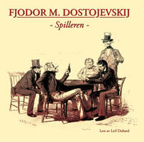 Spilleren - Fjodor Dostojevskij