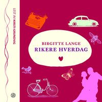 Rikere hverdag - Birgitte Lange