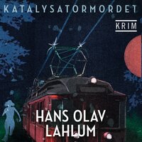 Katalysatormordet - Hans Olav Lahlum
