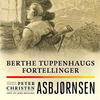 Berthe Tuppenhaugs fortellinger - Peter Christen Asbjørnsen