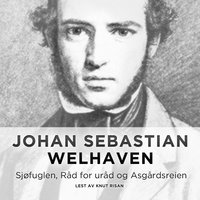 Sjøfuglen, Råd for uråd og Asgårdsreien - Johan Sebastian Welhaven
