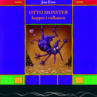 Otto Monster hopper i vulkanen - Jon Ewo
