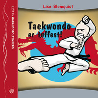 Taekwondo er tøffest! - Lise Blomquist