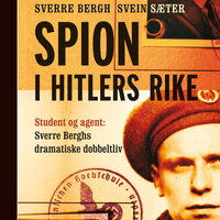 Spion i Hitlers rike - Svein Sæter, Sverre Bergh