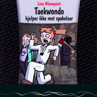 Taekwondo hjelper ikke mot spøkelser - Lise Blomquist