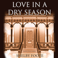 Love in a Dry Season - Shelby Foote