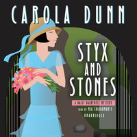 Styx and Stones: A Daisy Dalrymple Mystery - Carola Dunn