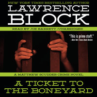 A Ticket to the Boneyard: A Matthew Scudder Crime Novel - Lawrence Block