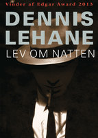 Lev om natten - Dennis Lehane