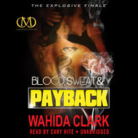 Blood, Sweat, and Payback - Wahida Clark