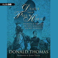 Death on a Pale Horse: Sherlock Holmes on Her Majesty’s Secret Service - Donald Thomas