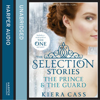 The Selection Stories: The Prince and The Guard - Tristan Morris, Kiera Cass
