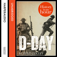 D-Day: History in an Hour - Rupert Colley