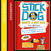 Stick Dog Wants a Hot Dog - Tom Watson