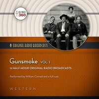 Gunsmoke, Vol. 1 - Hollywood 360, CBS Radio