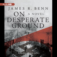 On Desperate Ground: A Novel - James R. Benn