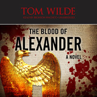 The Blood of Alexander - Tom Wilde