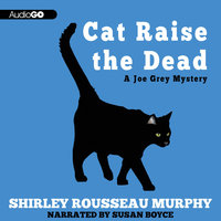Cat Raise the Dead: A Joe Grey Mystery - Shirley Rousseau Murphy