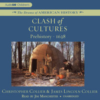 Clash of Cultures: Prehistory–1638 - James Lincoln Collier, Christopher Collier