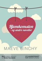 Hjemkomsten - og andre noveller - Maeve Binchy