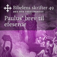 Bibelens skrifter 49 - Paulus' brev til efeserne - Bibelen