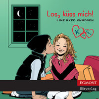 K für Klara, Folge 3: Los, küss mich! (ungekürzt) - Line Kyed Knudsen