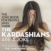 The Kardashians Joke Book by The Unknown Comic, a.k.a.
 Murray Langston - Murray Langston