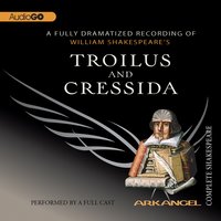 Troilus and Cressida - William Shakespeare, E.A. Copen, Pierre Arthur Laure, Tom Wheelwright, Robert T. Kiyosaki