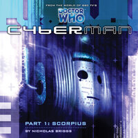 Cyberman, Series 1, 1: Scorpius (Unabridged) - Nicholas Briggs