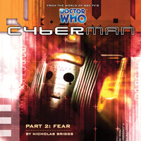 Cyberman, Series 1, 2: Fear (Unabridged) - Nicholas Briggs