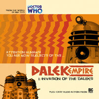 Dalek Empire, Series 1, 1: Invasion of the Daleks (Unabridged) - Nicholas Briggs