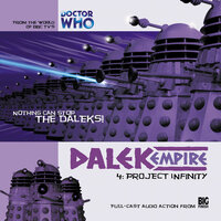 Dalek Empire, 1, 4: Project Infinity (Unabridged) - Nicholas Briggs