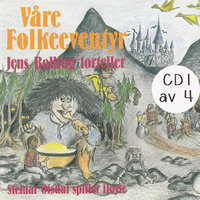 Våre folkeeventyr 1 - Jørgen Moe, Peter Christen Asbjørnsen