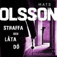 Straffa och låta dö - Mats Olsson