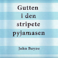 Gutten i den stripete pyjamasen - John Boyne