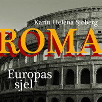 Roma - Europas sjel - Karin Helena Sjøberg