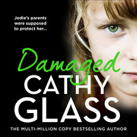Damaged: The Heartbreaking True Story of a Forgotten Child - Cathy Glass