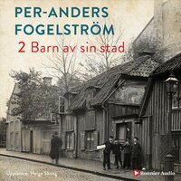Barn av sin stad - Per Anders Fogelström