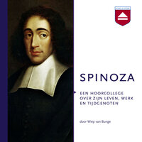 Spinoza: Een hoorcollege over zijn leven, werk en tijdgenoten - Wiep van Bunge