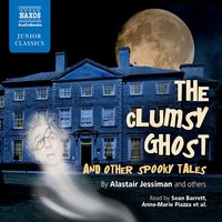 The Clumsy Ghost and Other Spooky Tales - Alastair Jessiman