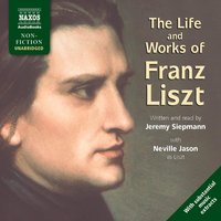 The Life and Works of Liszt - Jeremy Siepmann
