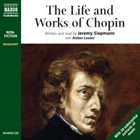 The Life and Works of Chopin - Jeremy Siepmann