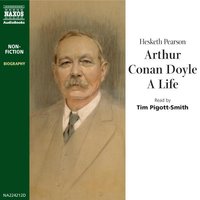 Arthur Conan Doyle, A Life - Hesketh Pearson
