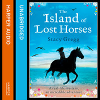 The Island of Lost Horses - Stacy Gregg