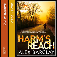 Harm’s Reach - Alex Barclay