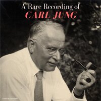 A Rare Recording of Carl Jung - Carl Jung
