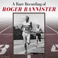 A Rare Recording of Roger Bannister - Roger Bannister