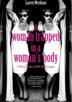 A Woman Trapped In A Woman's Body (Tales From A Life of Cringe) - Lauren Weedman