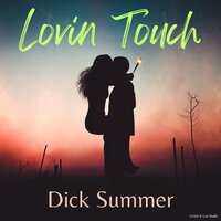 Lovin Touch - Dick Summer